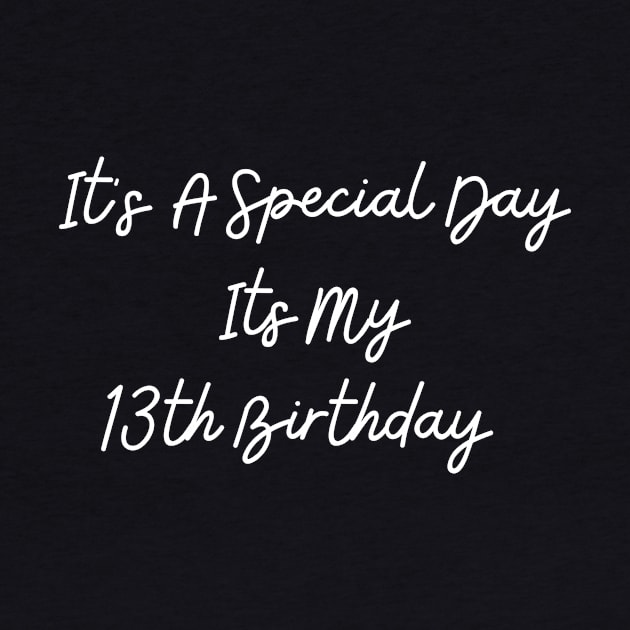 It's A Special Day My 13th Birthday by NICHE&NICHE